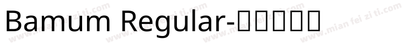 Bamum Regular字体转换